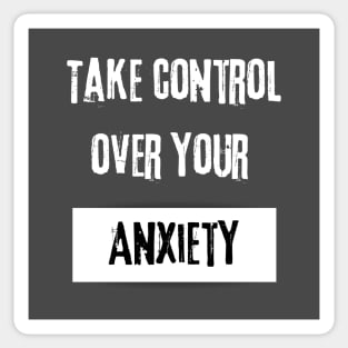 Take Control over Your Anxiety Motivational Quote Sticker